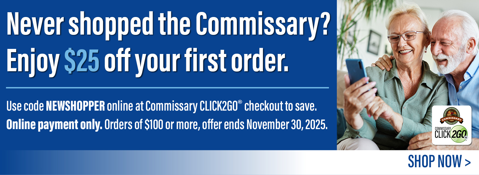 Never shopped the Commissary? Enjoy $25 off your first order.