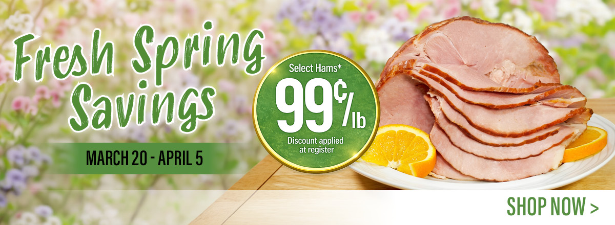 Select Hams on Sale for 99 cents per pound. Discount applied at checkout. Shop Now!
