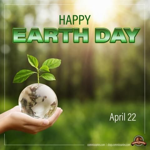 Hand holding a globe with a green sprout with text that states Happy Earth Day April 22